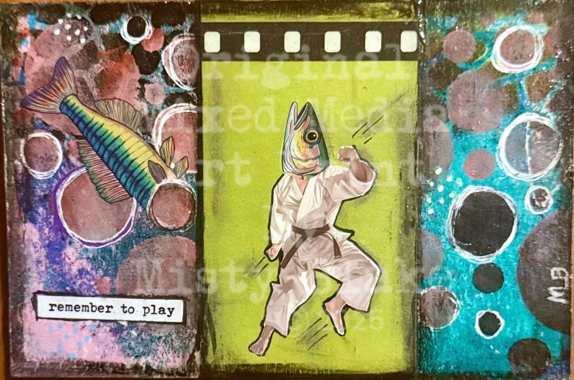 Whimsical mixed media art — remember to play