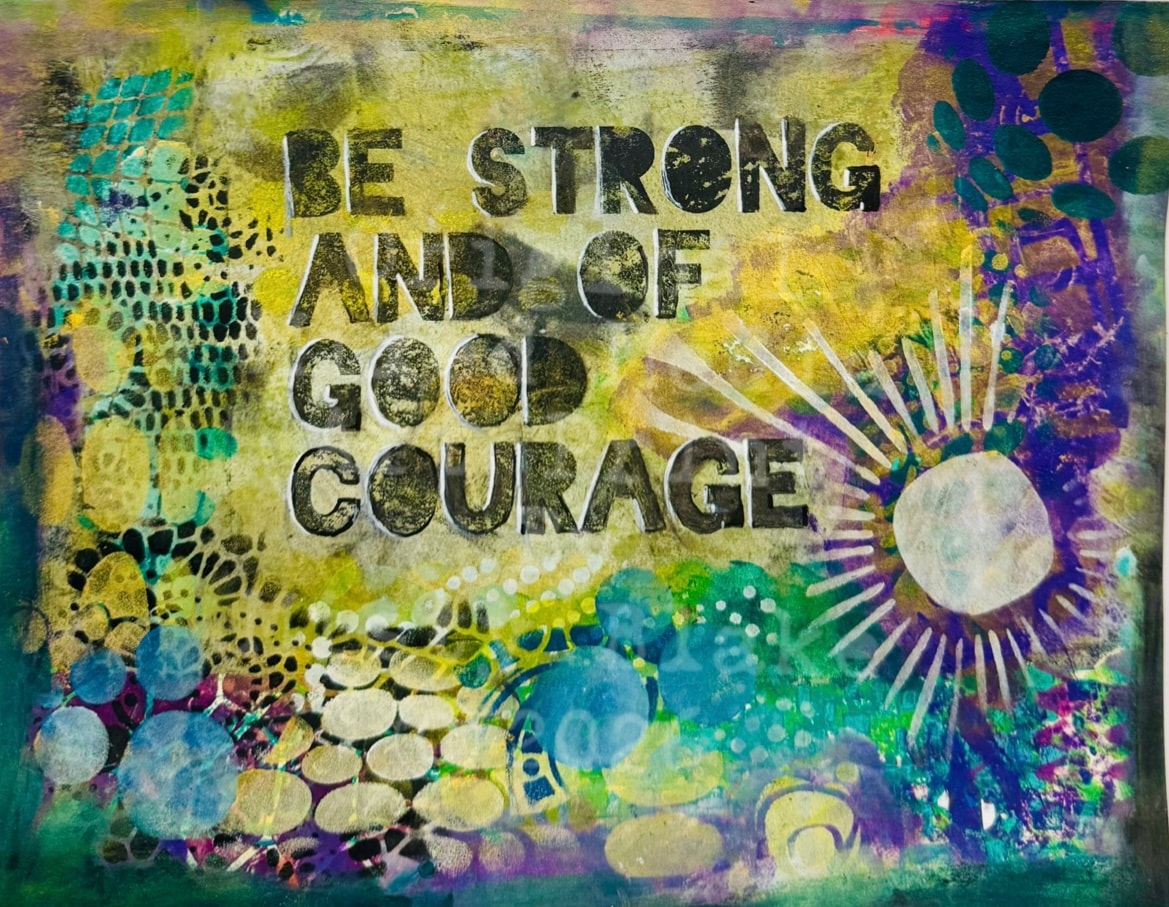 Be strong and of good courage vibrant abstract mixed media